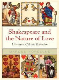 Shakespeare and the Nature of Love ― Literature, Culture, Evolution