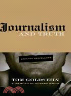 Journalism and Truth ─ Strange Bedfellows