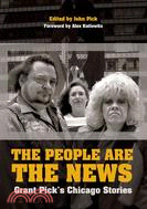 The People Are the News: Grant Pick's Chicago Stories