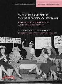 Women of the Washington Press ─ Politics, Prejudice, and Persistence