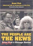 The People Are the News:Grant Pick's Chicago Stories