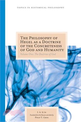 The Philosophy of Hegel As a Doctrine of the Concreteness of God and Humanity:The Doctrine of God