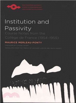 Institution and Passivity ─ Course Notes from the College de France (1954-1955)