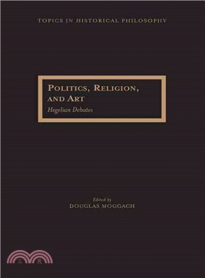 Politics, Religion, and Art: Hegelian Debates