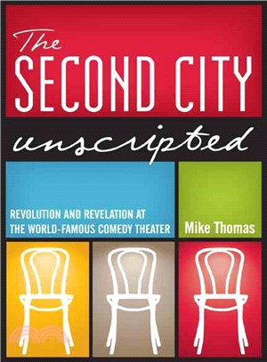 The Second City Unscripted ─ Revolution and Revelation at the World-Famous Comedy Theater