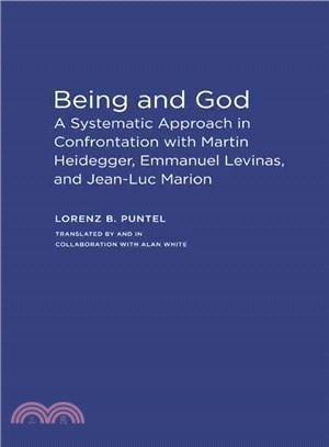 Being and God—A Systematic Approach in Confrontation With Martin Heidegger, Emmanuel Levinas, and Jean-Luc Marion
