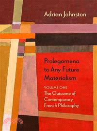Prolegomena to Any Future Materialism ― The Outcome of Contemporary French Philosophy
