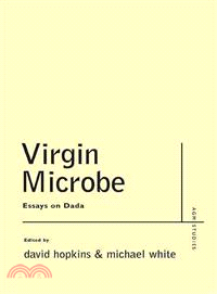 Virgin Microbe ─ Essays on Dada