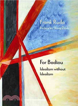For Badiou ─ Idealism Without Idealism