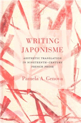 Writing Japonisme ─ Aesthetic Translation in Nineteenth-Century French Prose