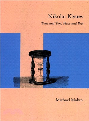 Nikolai Klyuev ― Time and Text, Place and Poet