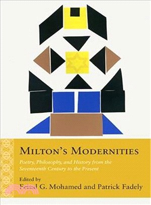 Milton's Modernities ─ Poetry, Philosophy, and History from the Seventeenth Century to the Present