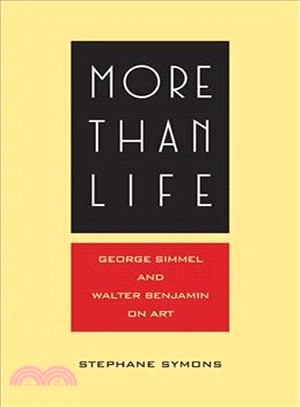 More Than Life ─ Georg Simmel and Walter Benjamin on Art