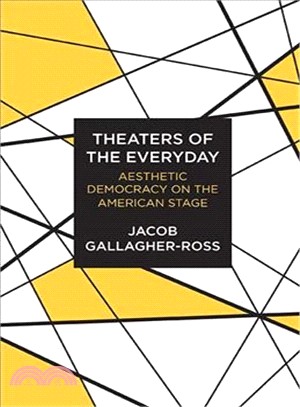 Theaters of the Everyday ― Aesthetic Democracy on the American Stage