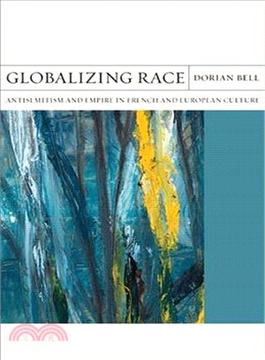 Globalizing Race ― Antisemitism and Empire in French and European Culture