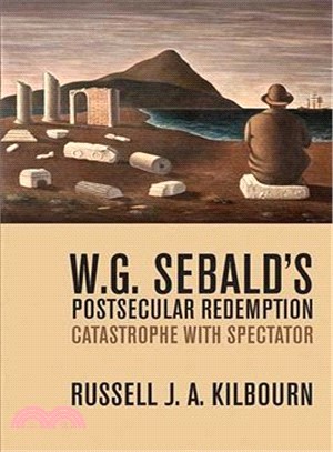 W. G. Sebald Postsecular Redemption ― Catastrophe With Spectator