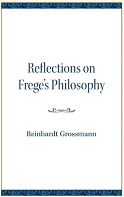Reflections on Frege's Philosophy
