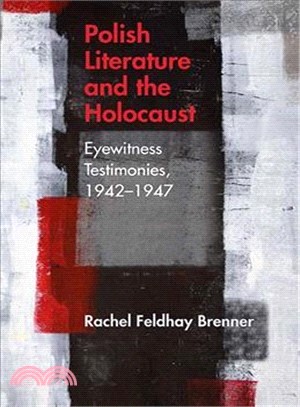Polish Literature and the Holocaust ― Eyewitness Testimonies, 1942?947