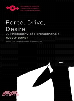 Force, Drive, Desire ― A Philosophy of Psychoanalysis