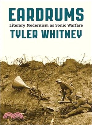 Eardrums ― Literary Modernism As Sonic Warfare