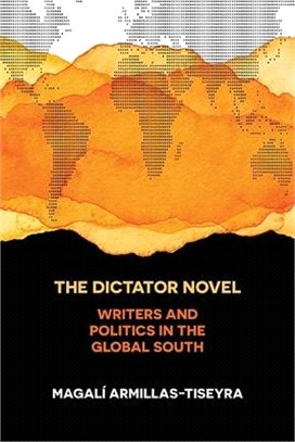 The Dictator Novel ― Writers and Politics in the Global South