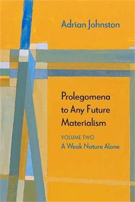 Prolegomena to Any Future Materialism ― A Weak Nature Alone