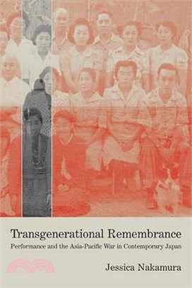 Transgenerational Remembrance ― Performance and the Asia-pacific War in Contemporary Japan