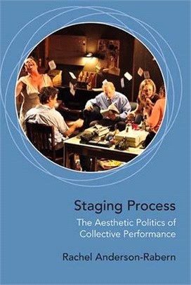 Staging Process ― The Aesthetic Politics of Collective Performance