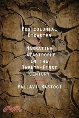 Postcolonial Disaster ― Narrating Catastrophe in the Twenty-First Century