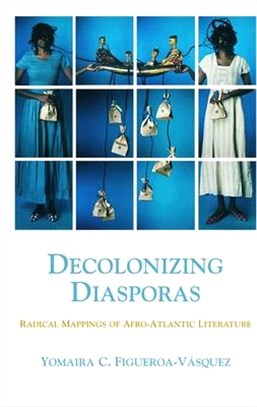 Decolonizing Diasporas ― Radical Mappings of Afro-atlantic Literature
