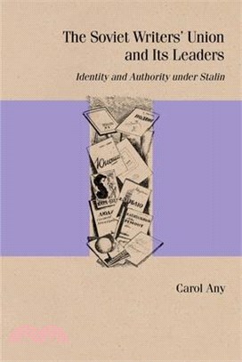 The Soviet Writers' Union and Its Leaders ― Identity and Authority Under Stalin