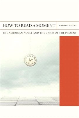 How to Read a Moment, Volume 38: The American Novel and the Crisis of the Present