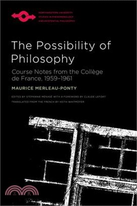 The Possibility of Philosophy: Course Notes from the Collège de France, 1959-1961