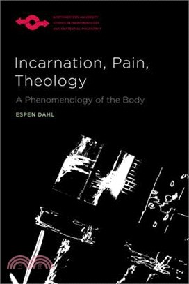 Incarnation, Pain, Theology: A Phenomenology of the Body
