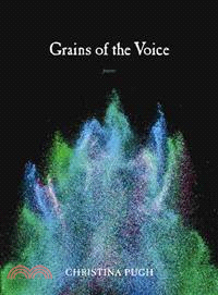 Grains of the Voice — Poems