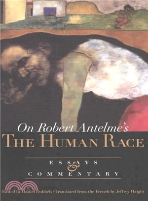 On Robert Antelme's the Human Race ─ Essays and Commentary