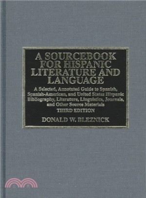 A Sourcebook for Hispanic Literature and Language ― A Selected Annotated Guide to Spanish, Spanish-american, and United States Hispanic Bibliography, Literature, Linguistics, Journals, and Other