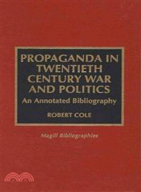 Propaganda in Twentieth Century War and Politics ― An Annotated Bibliography