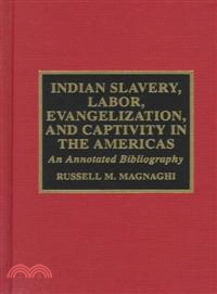 Indian Slavery, Labor, Evangelization, and Captivity in the Americas