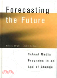 Forecasting the Future ― School Media Programs in an Age of Change