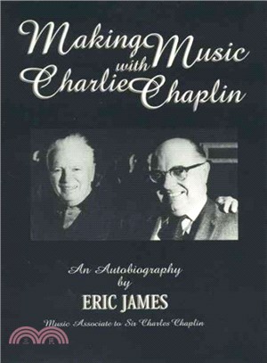 Making Music With Charlie Chaplin ─ An Autobiography