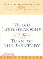 Music Librarianship at the Turn of the Century