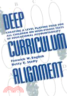 Deep Curriculum Alignment ─ Creating a Level Playing Field for All Children on High-stakes Tests of Accountability