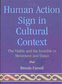 Human Action Signs in Cultural Context ― The Visible and the Invisible in Movement and Dance