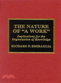 The Nature of "a Work" ─ Implications for the Organization of Knowledge