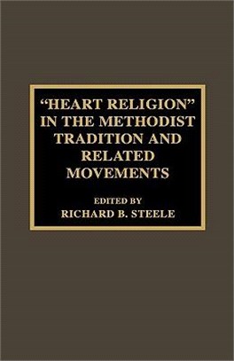 Heart Religion in the Methodist Tradition and Related Movements