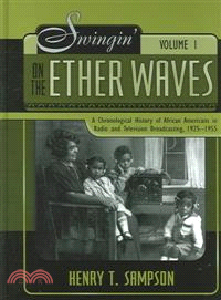 Swingin' on the Ether Waves ― A Chronological History of African-Americans in Radio and Television Broadcasting, 1925-1955