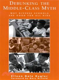 Debunking the Middle-Class Myth ─ Why Diverse Schools Are Good for All Kids