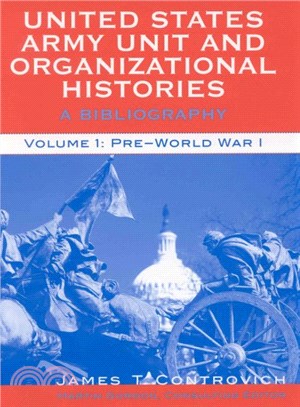 United States Army Unit and Organizational Histories ― A Bibliography : Pre-World War I