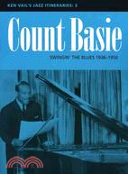 Count Basie: Swingin' the Blues 1936-1950